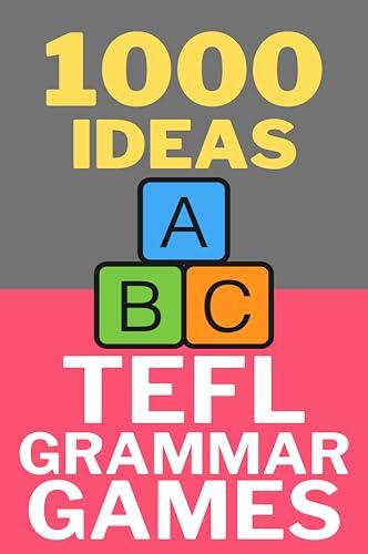 1000 Ideas: TEFL Grammar Games: Where grammar meets game time
