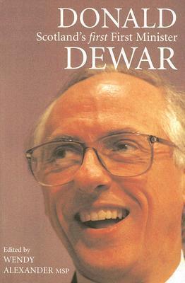 Donald Dewar: Scotland's First First Minister