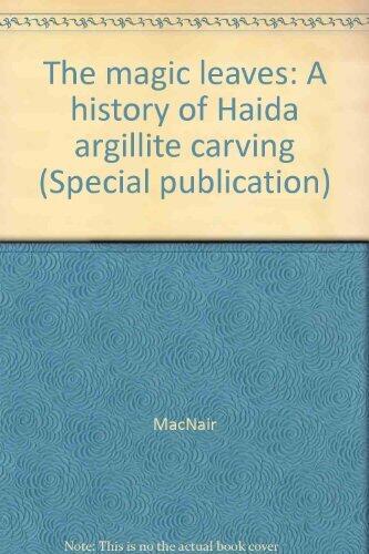 The Magic Leaves: A History of Haida Argillite Carving