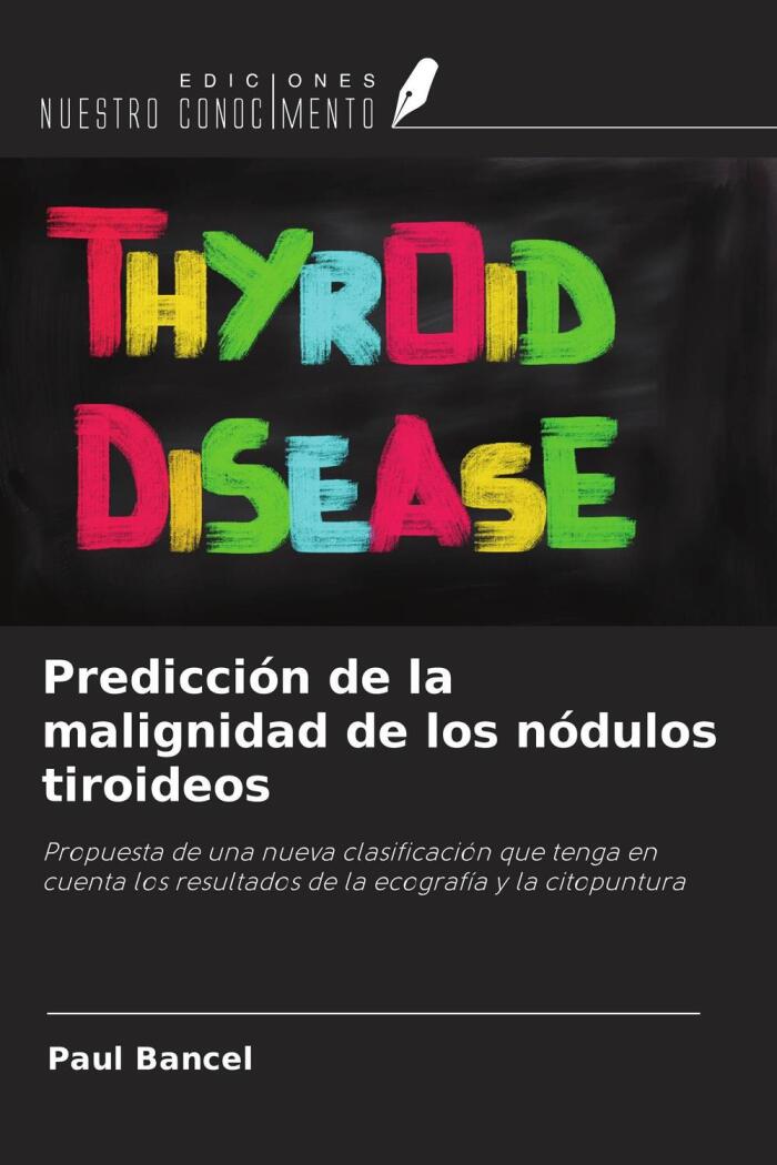 Predicción de la Malignidad de los Nódulos Tiroideos: Propuesta de una Nueva Clasificación