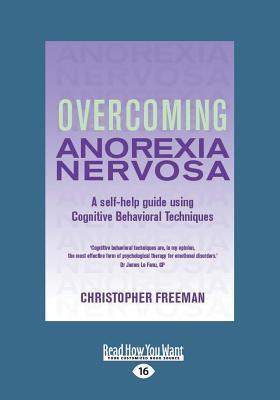 Overcoming Anorexia Nervosa: A Self-Help Guide Using Cognitive Behavioral Techniques