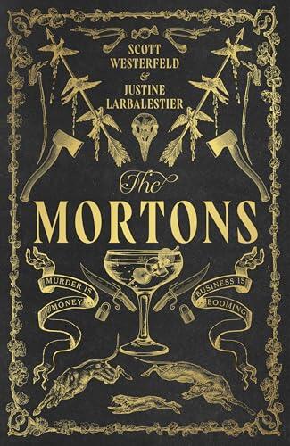 The Mortons: The unputdownable new dark academia novel for fans of If We Were Villains and Ninth House
