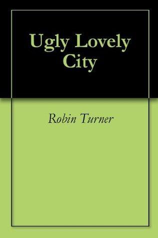 Ugly Lovely City