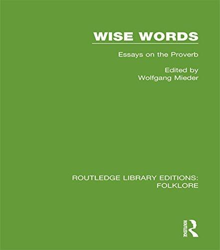 Wise Words (RLE Folklore): Essays on the Proverb