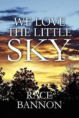 We Love the Little Sky