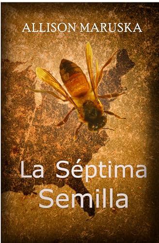 La Séptima Semilla: Un entomólogo prodigio descubre por casualidad un enorme encubrimiento gubernamental