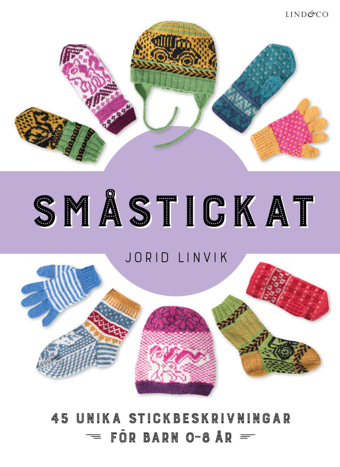Småstickat - 45 unika projekt att sticka till barn 0-8 år