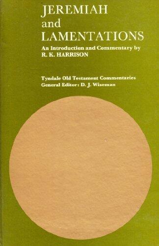 Jeremiah and Lamentations (Tyndale Old Testament Commentary Series) by Roland Kenneth Harrison