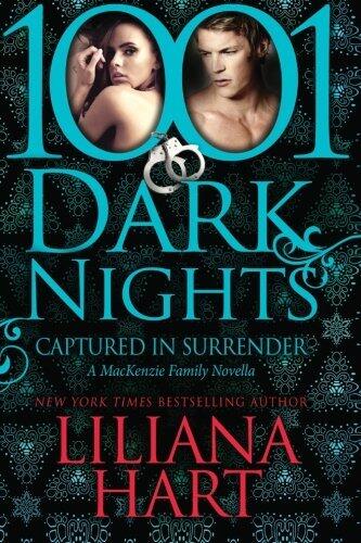 Captured in Surrender: A MacKenzie Family Novella (1001 Dark Nights) Paperback – March 11, 2014