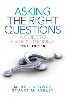 Asking the Right Questions: A Guide to Critical Thinking
