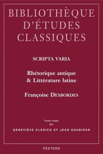 Scripta Varia: Rhetorique Antique Et Litterature Latine