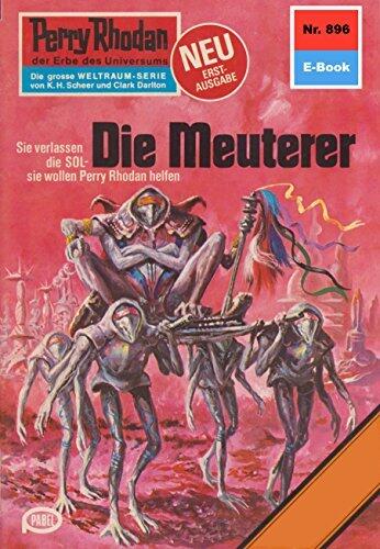 Perry Rhodan 896: Die Meuterer: Perry Rhodan-Zyklus "Pan-Thau-Ra" (Perry Rhodan-Erstauflage)