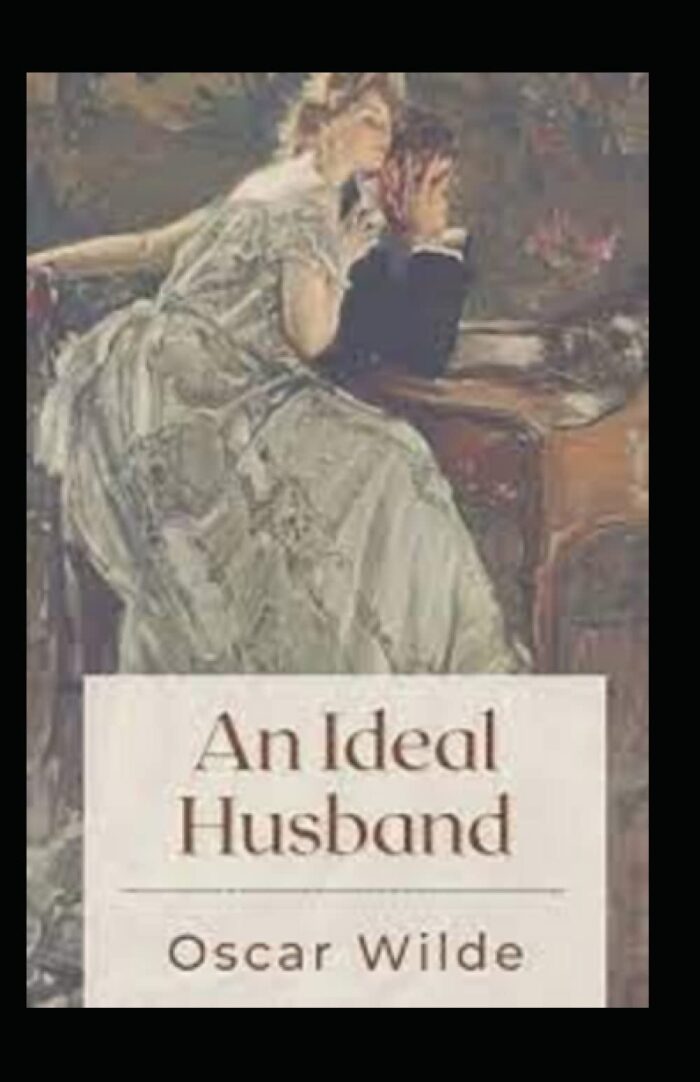 An Ideal Husband: By Oscar