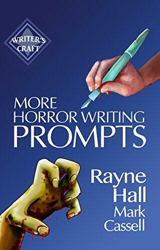 More Horror Writing Prompts: 77 Further Powerful Ideas To Inspire Your Fiction