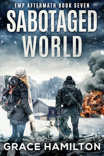 Sabotaged World: A Post-Apocalyptic EMP Saga Filled With Fascinating Characters & Prepper Info