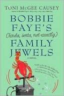 Bobbie Faye's (Kinda, Sorta, Not Exactly) Family Jewels