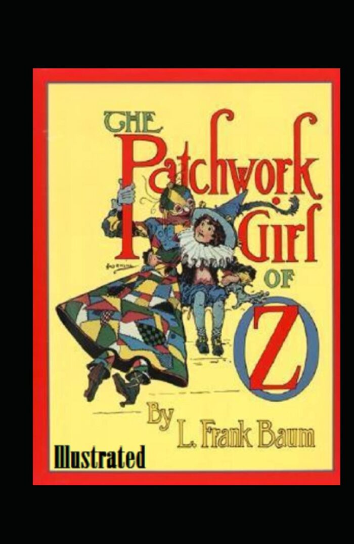 The Patchwork Girl of Oz Illustrated