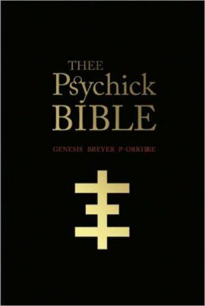 Thee Psychick Bible: The Apocryphal Scriptures