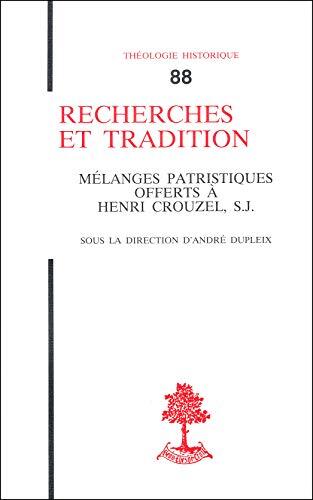 TH N°88: Recherches Et Tradition - Mélanges Patristiques Offerts À Henri Crouzel, S.J.