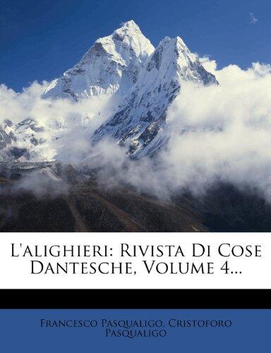 L'alighieri: Rivista Di Cose Dantesche, Volume 4...