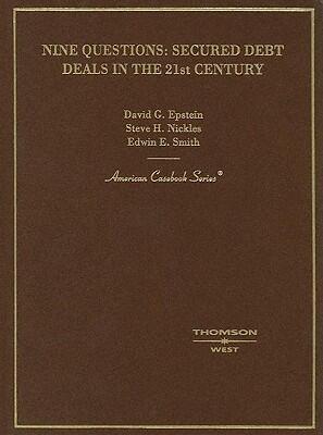 Epstein, Nickles and Smith's Nine Questions: Secured Debt Deals in the 21st Century