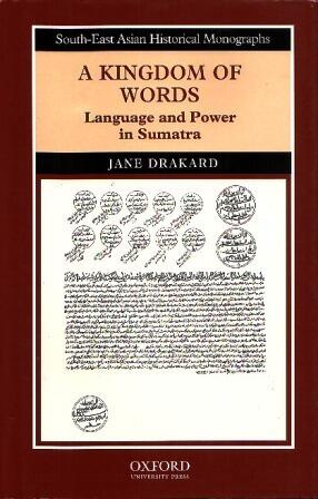 A Kingdom of Words: Language and Power in Sumatra