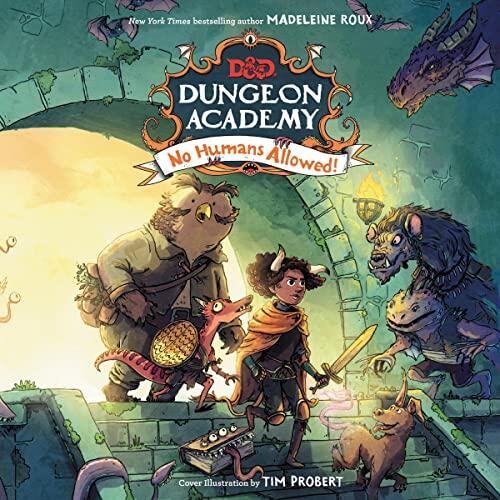 Dungeons & Dragons: Dungeon Academy: No Humans Allowed! (The Dungeons and Dragons Series)