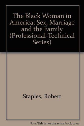 The Black Woman in America: Sex, Marriage and the Family