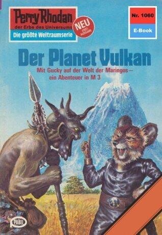 Perry Rhodan 1060: Der Planet Vulkan: Perry Rhodan-Zyklus "Die kosmische Hanse" (Perry Rhodan-Erstauflage)