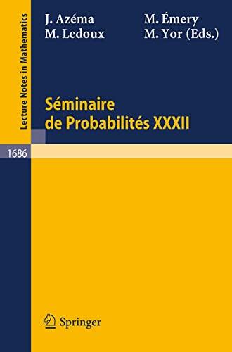 Séminaire de Probabilitès XXXII