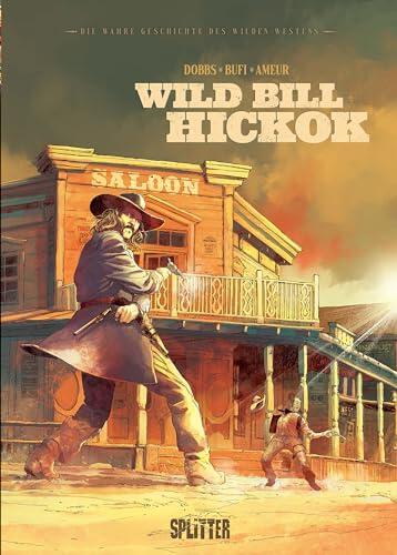 Die wahre Geschichte des Wilden Westens: Wild Bill Hickok