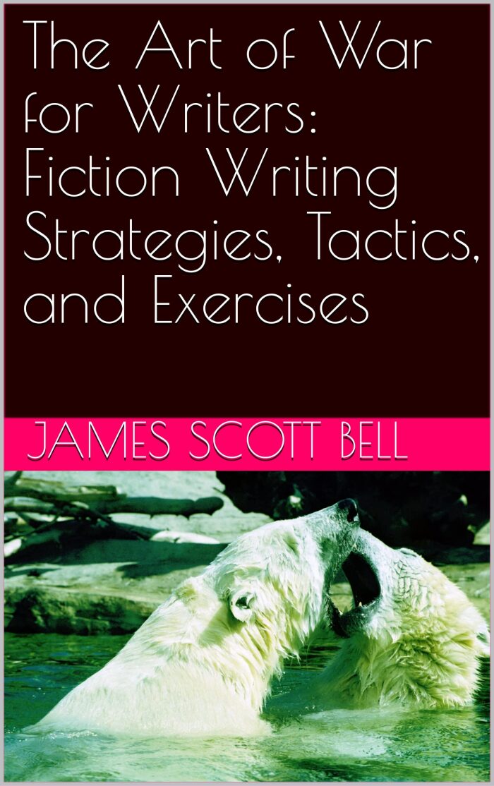 The Art of War for Writers: Fiction Writing Strategies, Tactics, and Exercises