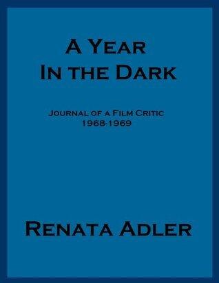 A Year In The Dark: Journal of a Film Critic 1968-69
