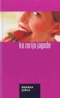 Ko zorijo jagode