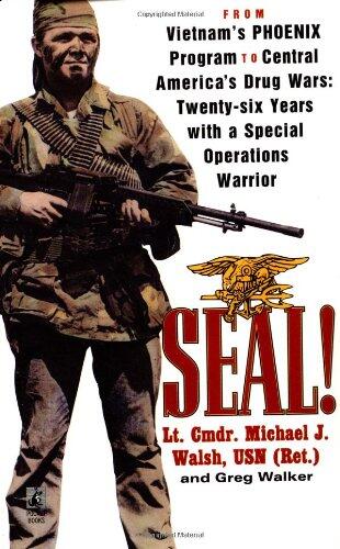 SEAL: From Vietnam's Phoenix Program to Central America's Drug Wars