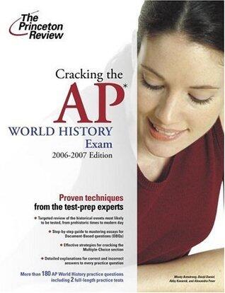 Cracking the AP World History Exam, 2006-2007 Edition