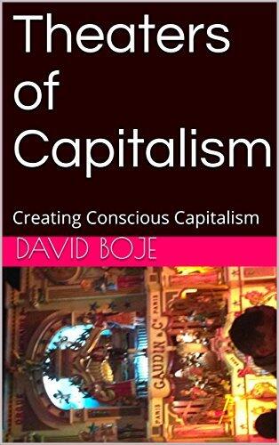 Theaters of Capitalism: Creating Conscious Capitalism