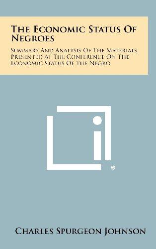 The Economic Status of Negroes: Summary and Analysis of the Materials Presented at the Conference on the Economic Status of the Negro