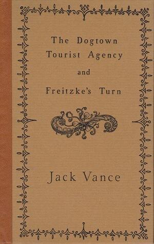 The Dogtown Tourist Agency and Freitzke's Turn