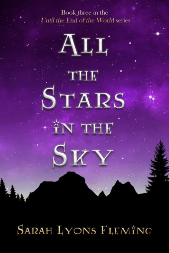 All the Stars in the Sky: Until the End of the World, Book 3