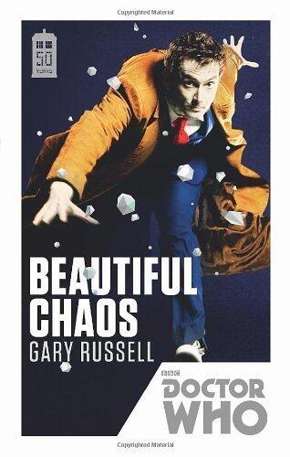 Doctor Who: Beautiful Chaos 50th Anniversary Edition {{ DOCTOR WHO: BEAUTIFUL CHAOS 50TH ANNIVERSARY EDITION }} By Russell, Gary ( AUTHOR) Mar-07-2013