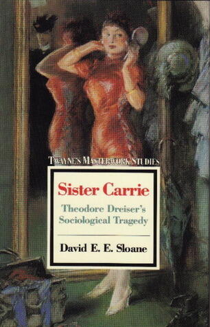 Sister Carrie: Theodore Dreiser's Sociological Tragedy
