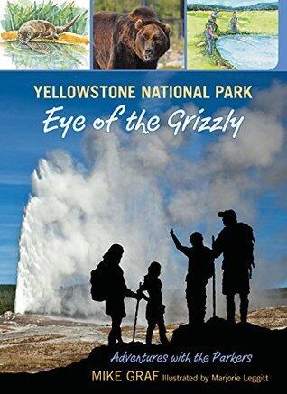 Yellowstone National Park: Eye of the Grizzly (Adventures with the Parkers Book 4)