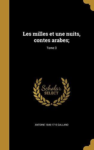 Les milles et une nuits, contes arabes;; Tome 3