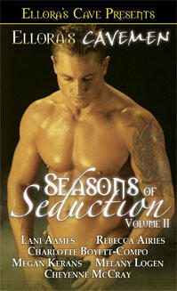 Ellora's Cavemen: Seasons of Seduction II