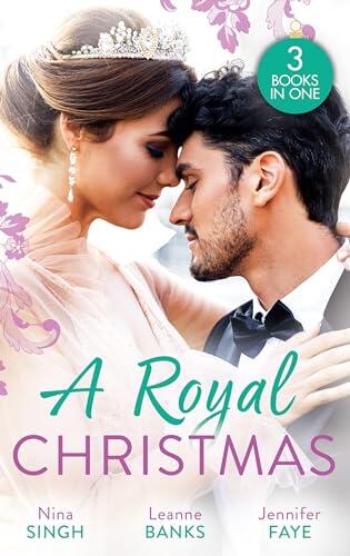 A Royal Christmas / Christmas With Her Secret Prince / A Royal Christmas Proposal / A Princess by Christmas