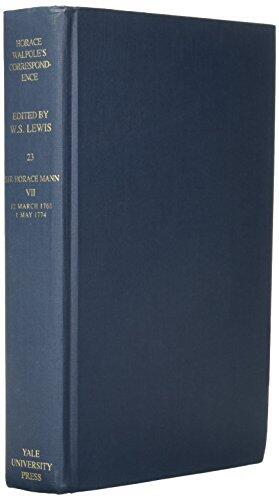 Horace Walpole's Correspondence with Sir Horace Mann, Vol. 7: 12 March 1768 - 1 May 1774