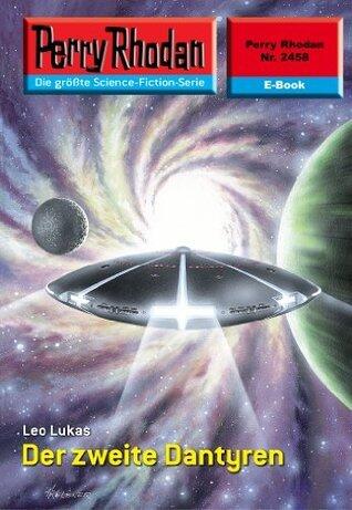 Perry Rhodan 2458: Der zweite Dantyren: Perry Rhodan-Zyklus "Negasphäre" (Perry Rhodan-Erstauflage)