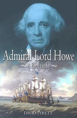 Admiral Lord Howe (A Biography)