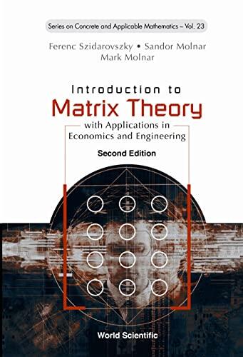 Introduction to Matrix Theory: with Applications in Economics and Engineering